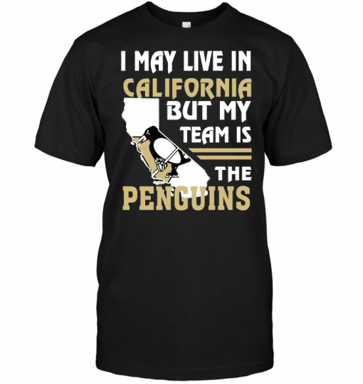 I May Live In California But My Team Is The Penguins