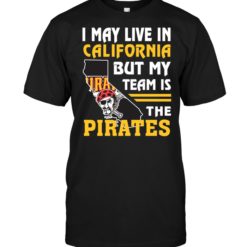 I May Live In California But My Team Is The Pirates