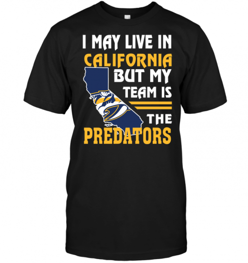 I May Live In California But My Team Is The Predators