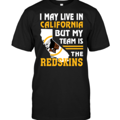 I May Live In California But My Team Is The Redskins