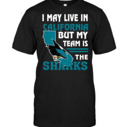 I May Live In California But My Team Is The Sharks