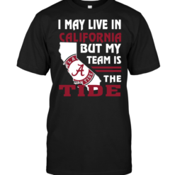 I May Live In California But My Team Is The Tide