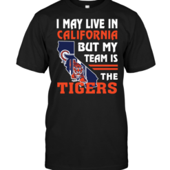 I May Live In California But My Team Is The Detroit Tigers