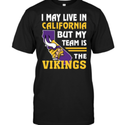 I May Live In California But My Team Is The Vikings