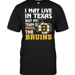 I May Live In Texas But My Team Is The Bruins