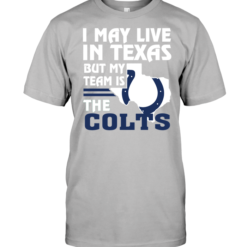 I May Live In Texas But My Team Is The Colts