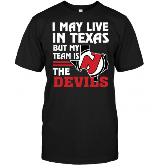 I May Live In Texas But My Team Is The Devils