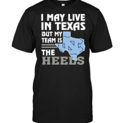 I May Live In Texas But My Team Is The Heels