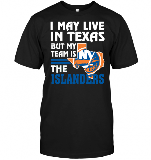 I May Live In Texas But My Team Is The Islanders
