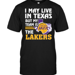 I May Live In Texas But My Team Is The Lakers