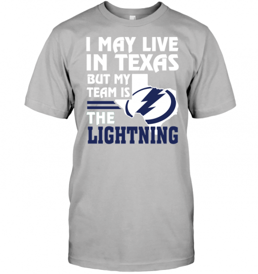 I May Live In Texas But My Team Is The Lightning