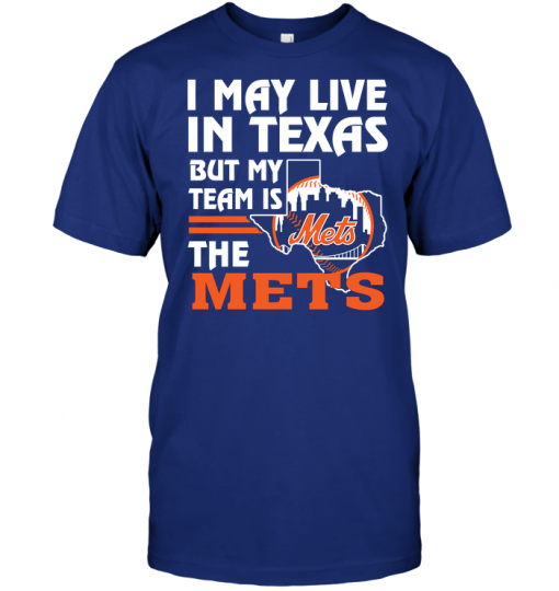 I May Live In Texas But My Team Is The Mets