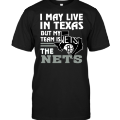 I May Live In Texas But My Team Is The Nets