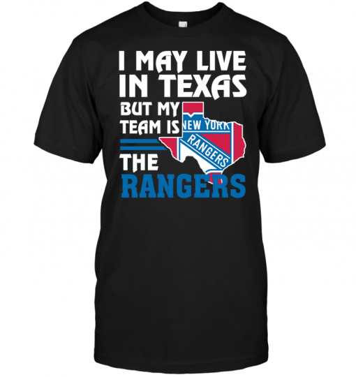 I May Live In Texas But My Team Is The New York Rangers