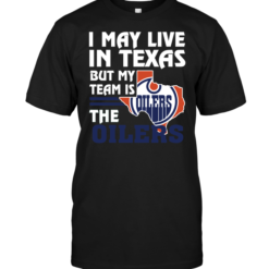 I May Live In Texas But My Team Is The Oilers