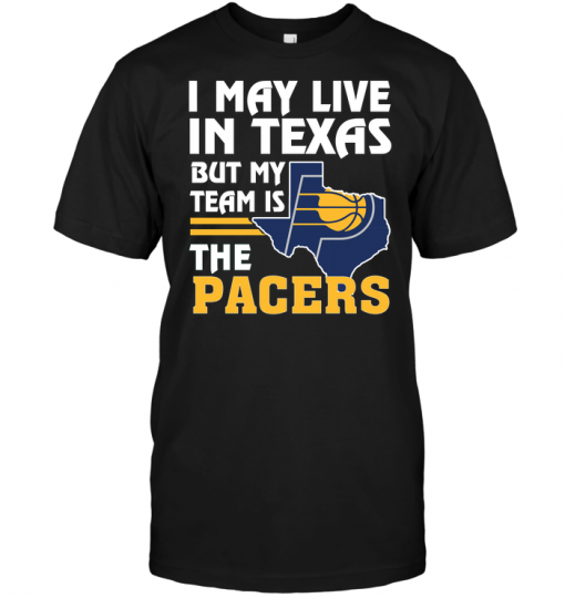 I May Live In Texas But My Team Is The Pacers