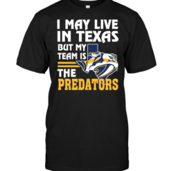 I May Live In Texas But My Team Is The Predators
