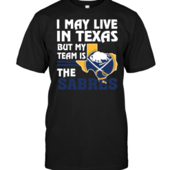 I May Live In Texas But My Team Is The Sabres