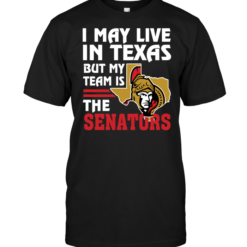 I May Live In Texas But My Team Is The Senators