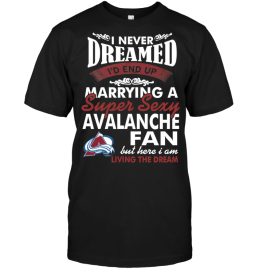 I Never Dreamed I'D End Up Marrying A Super Sexy Avalanche Fan