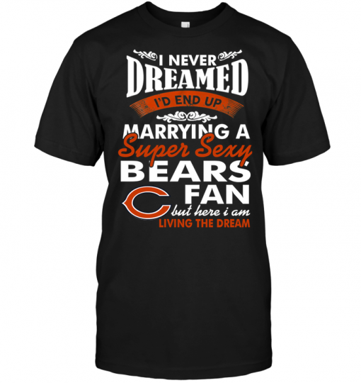 I Never Dreamed I'D End Up Marrying A Super Sexy Bears Fan
