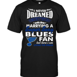 I Never Dreamed I'D End Up Marrying A Super Sexy Blues Fan