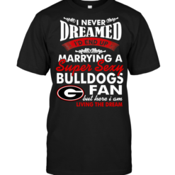 I Never Dreamed I'D End Up Marrying A Super Sexy Bulldogs Fan