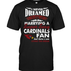 I Never Dreamed I'D End Up Marrying A Super Sexy Cardinals Fan