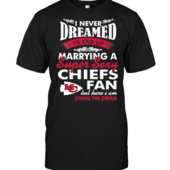 I Never Dreamed I'D End Up Marrying A Super Sexy Chiefs Fan