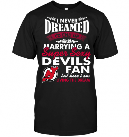 I Never Dreamed I'D End Up Marrying A Super Sexy Devils Fan