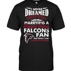 I Never Dreamed I'D End Up Marrying A Super Sexy Falcons Fan