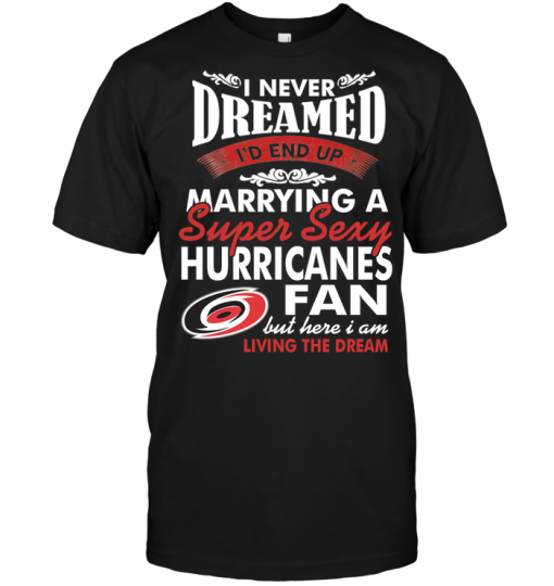 I Never Dreamed I'D End Up Marrying A Super Sexy Hurricanes Fan