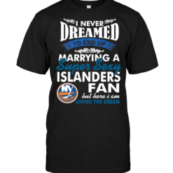 I Never Dreamed I'D End Up Marrying A Super Sexy Islanders Fan