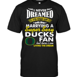 I Never Dreamed I'D End Up Marrying A Super Sexy Oregon Ducks Fan