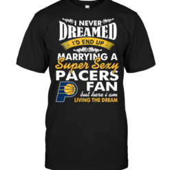 I Never Dreamed I'D End Up Marrying A Super Sexy Pacers Fan