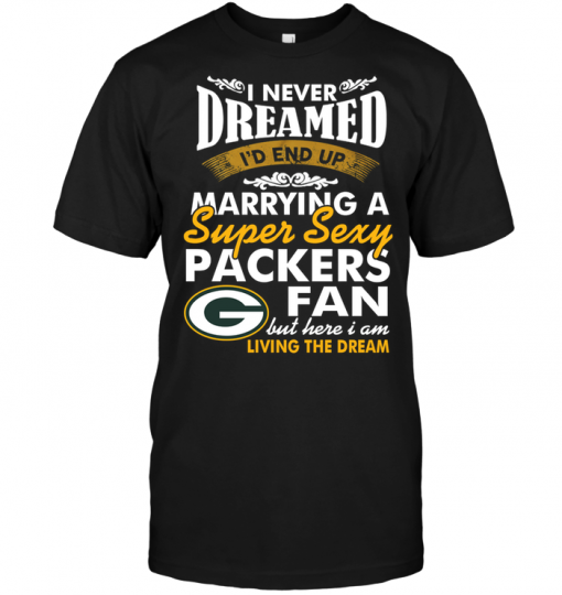 I Never Dreamed I'D End Up Marrying A Super Sexy Packers Fan