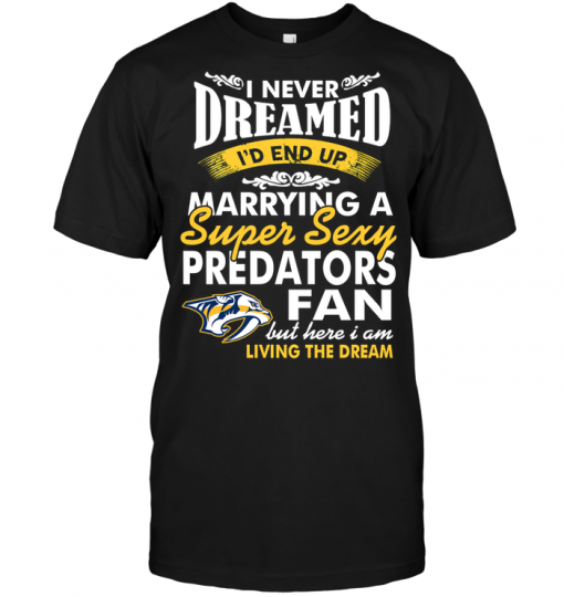 I Never Dreamed I'D End Up Marrying A Super Sexy Predators Fan
