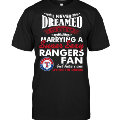 I Never Dreamed I'D End Up Marrying A Super Sexy Rangers Fan