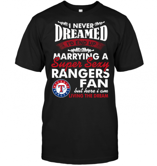 I Never Dreamed I'D End Up Marrying A Super Sexy Rangers Fan