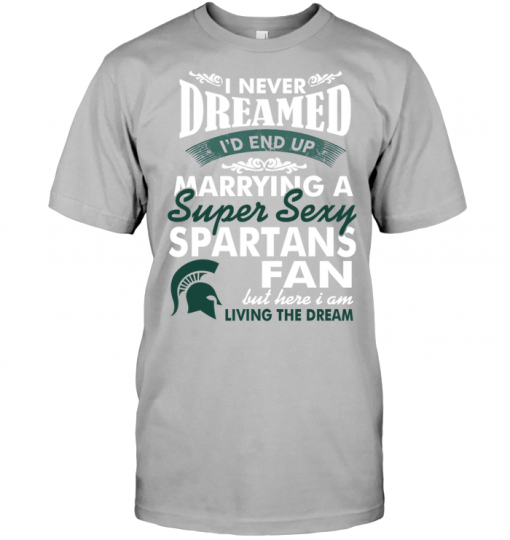 I Never Dreamed I'D End Up Marrying A Super Sexy Spartans Fan
