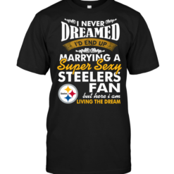 I Never Dreamed I'D End Up Marrying A Super Sexy Steelers Fan