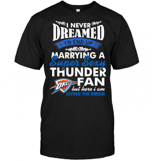I Never Dreamed I'D End Up Marrying A Super Sexy Thunder Fan