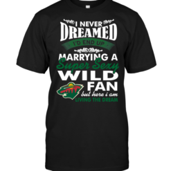 I Never Dreamed I'D End Up Marrying A Super Sexy Wild Fan