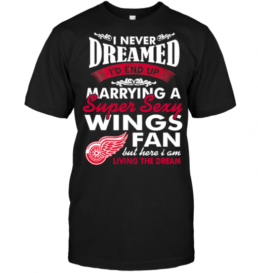 I Never Dreamed I'D End Up Marrying A Super Sexy Wings Fan