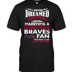 I Never Dreamed I'D End Up Marrying A Super Sexy Braves Fan