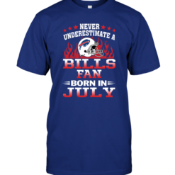 Never Underestimate A Bills Fan Born In July