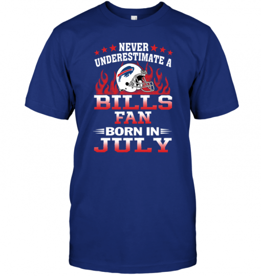 Never Underestimate A Bills Fan Born In July