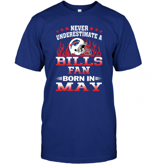 Never Underestimate A Bills Fan Born In May