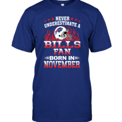 Never Underestimate A Bills Fan Born In November