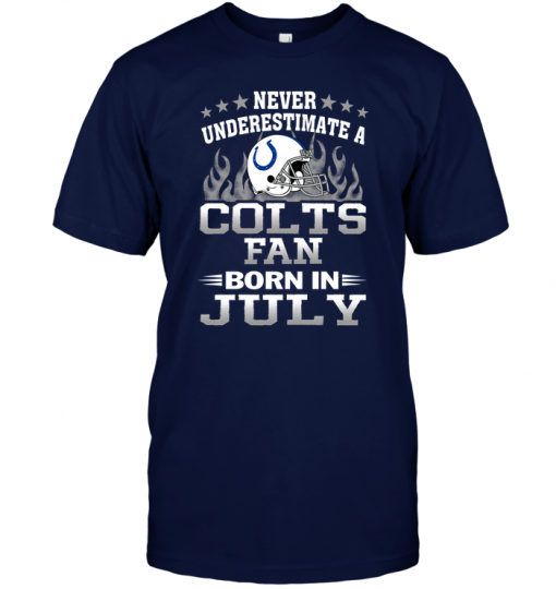 Never Underestimate A Colts Fan Born In July